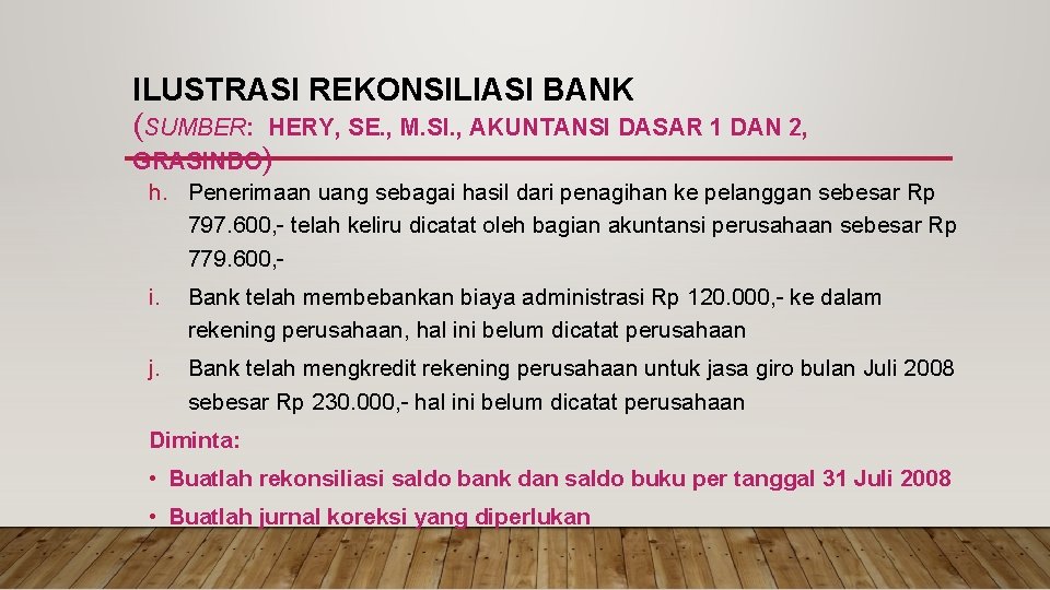 ILUSTRASI REKONSILIASI BANK (SUMBER: HERY, SE. , M. SI. , AKUNTANSI DASAR 1 DAN
