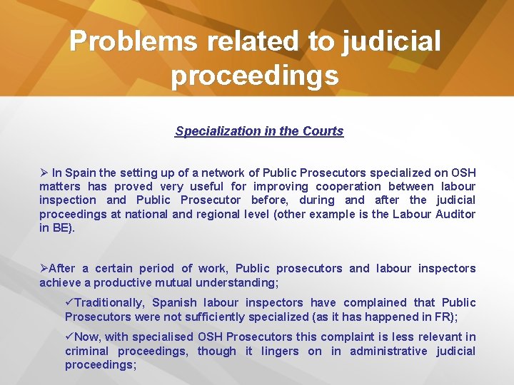 Problems related to judicial proceedings Specialization in the Courts Ø In Spain the setting