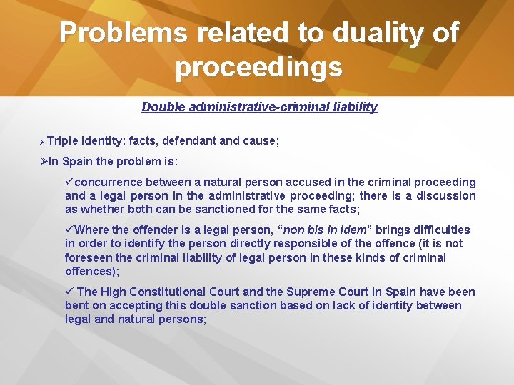 Problems related to duality of proceedings Double administrative-criminal liability Ø Triple identity: facts, defendant