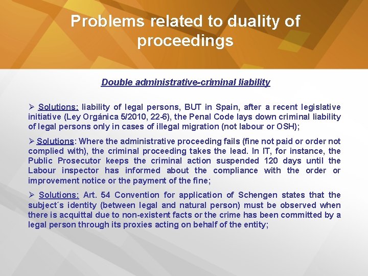 Problems related to duality of proceedings Double administrative-criminal liability Ø Solutions: liability of legal