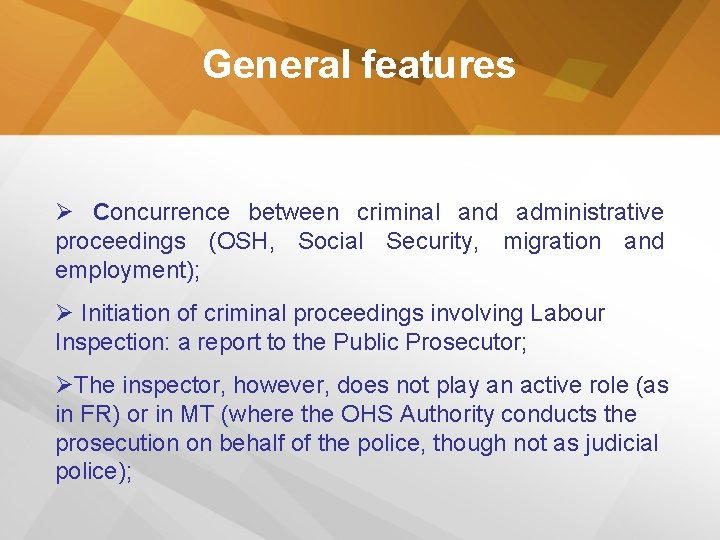 General features Ø Concurrence between criminal and administrative proceedings (OSH, Social Security, migration and