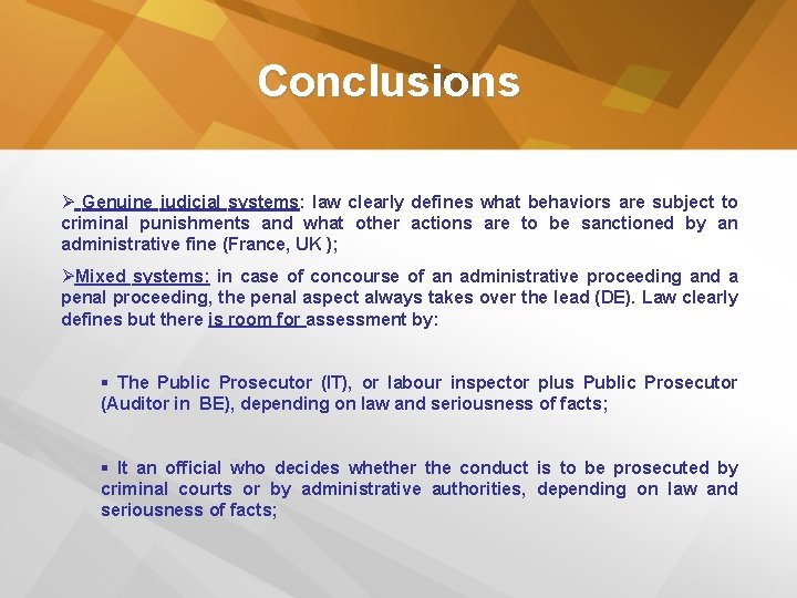 Conclusions Ø Genuine judicial systems: law clearly defines what behaviors are subject to criminal