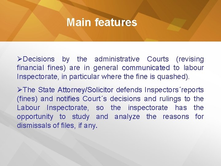 Main features ØDecisions by the administrative Courts (revising financial fines) are in general communicated