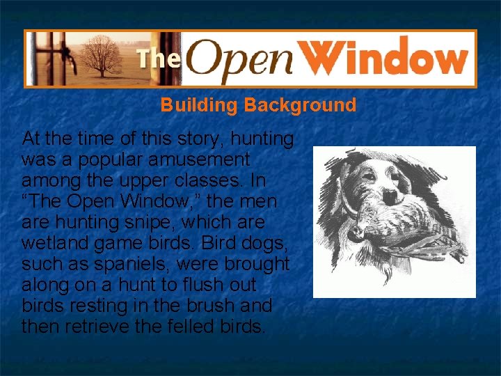 Building Background At the time of this story, hunting was a popular amusement among