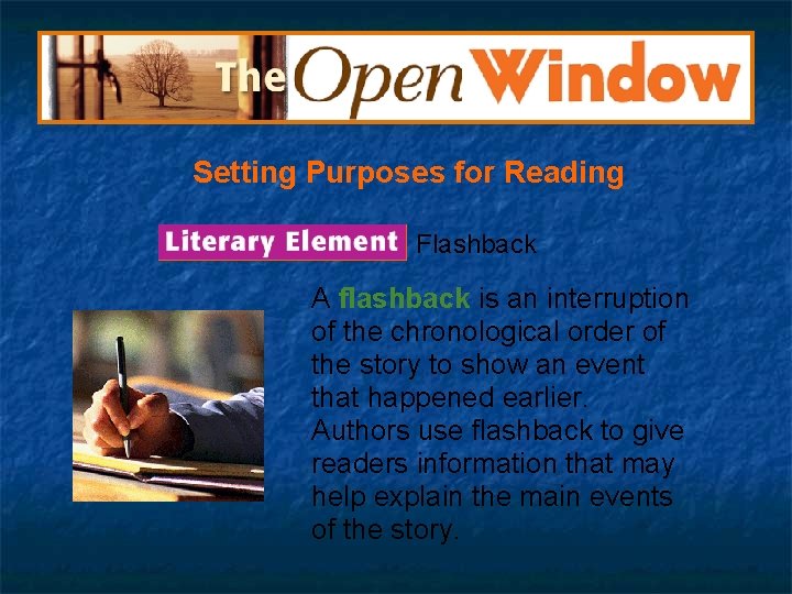 Setting Purposes for Reading Flashback A flashback is an interruption of the chronological order