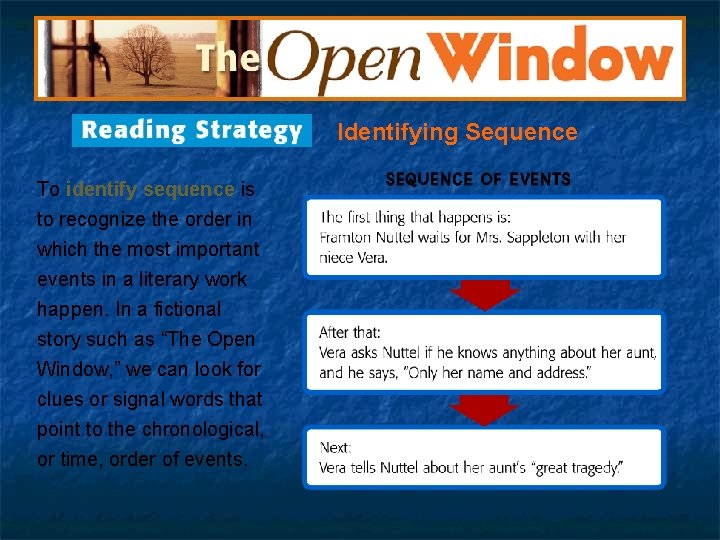 Identifying Sequence To identify sequence is to recognize the order in which the most