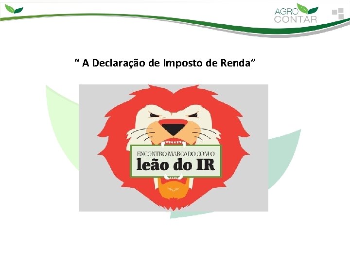 “ A Declaração de Imposto de Renda” 