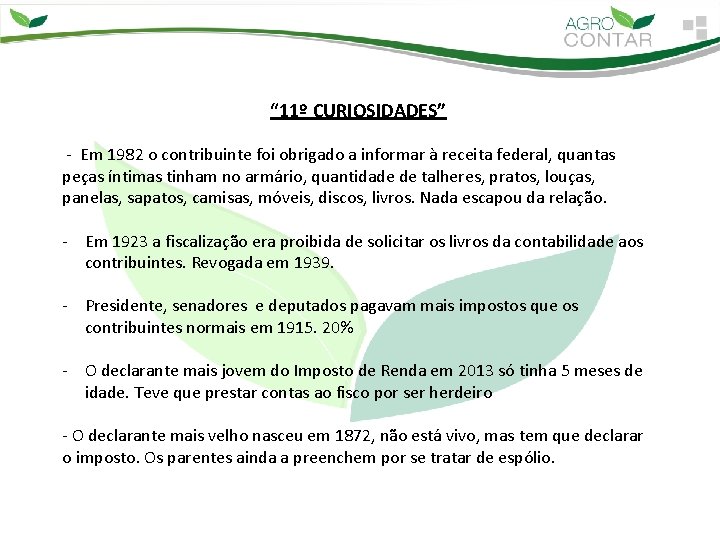 “ 11º CURIOSIDADES” - Em 1982 o contribuinte foi obrigado a informar à receita
