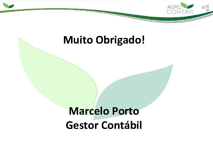 Muito Obrigado! Marcelo Porto Gestor Contábil 