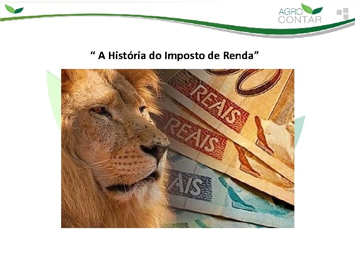 “ A História do Imposto de Renda” 