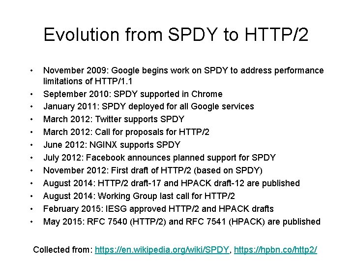 Evolution from SPDY to HTTP/2 • • • November 2009: Google begins work on