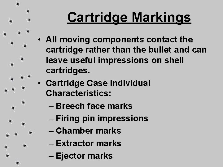 Cartridge Markings • All moving components contact the cartridge rather than the bullet and