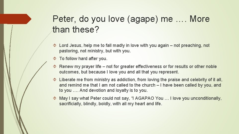 Peter, do you love (agape) me …. More than these? Lord Jesus, help me