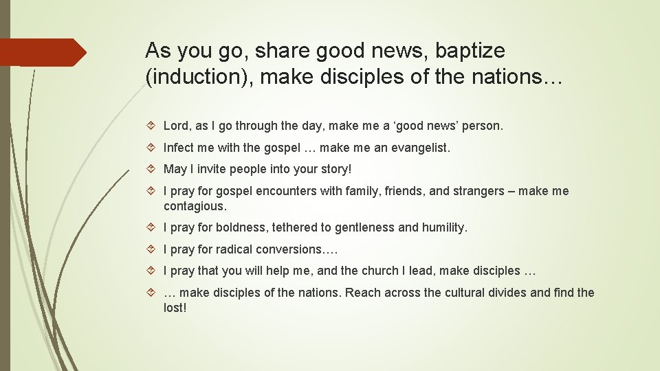 As you go, share good news, baptize (induction), make disciples of the nations… Lord,