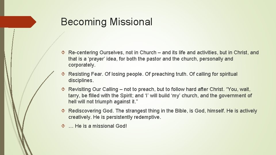 Becoming Missional Re-centering Ourselves, not in Church – and its life and activities, but
