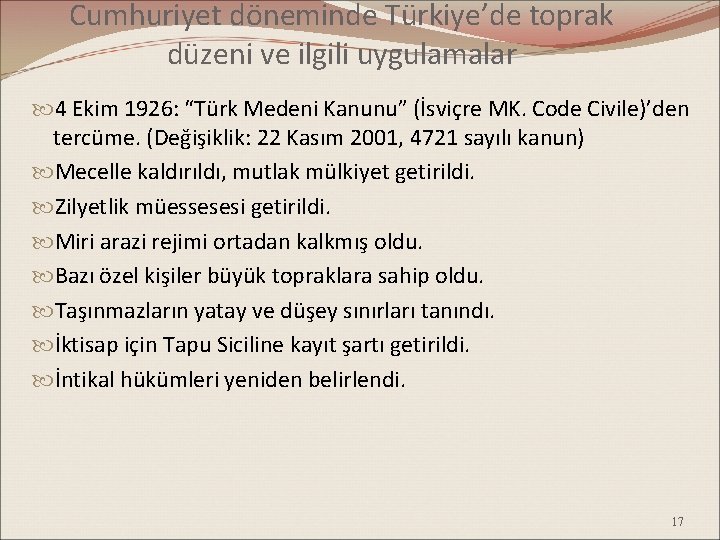 Cumhuriyet döneminde Türkiye’de toprak düzeni ve ilgili uygulamalar 4 Ekim 1926: “Türk Medeni Kanunu”