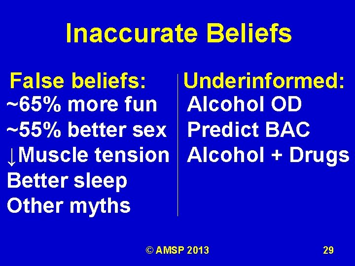 Inaccurate Beliefs False beliefs: ~65% more fun ~55% better sex ↓Muscle tension Better sleep