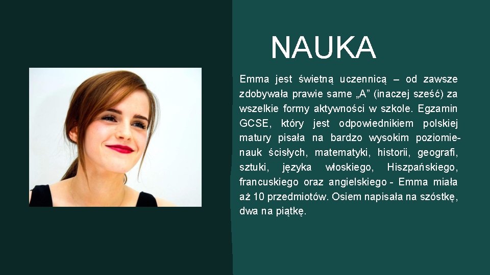 NAUKA Emma jest świetną uczennicą – od zawsze zdobywała prawie same „A” (inaczej sześć)