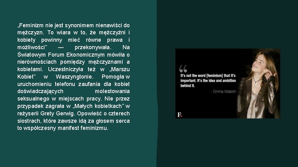 „Feminizm nie jest synonimem nienawiści do mężczyzn. To wiara w to, że mężczyźni i