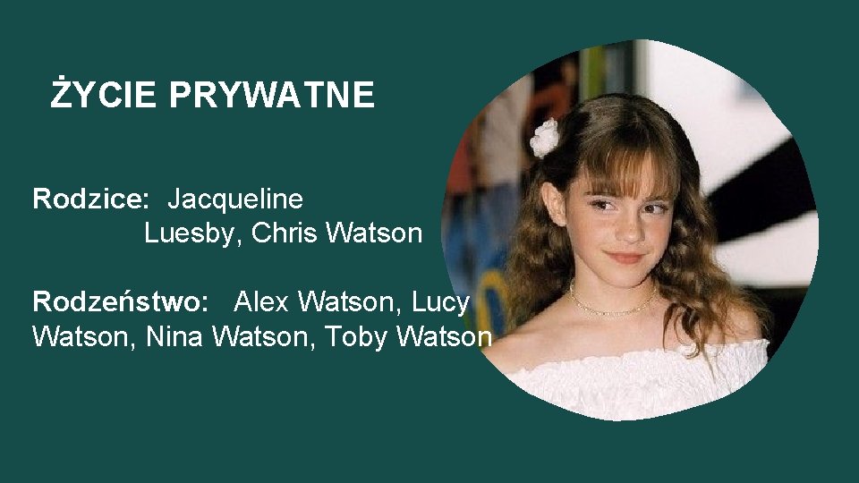 ŻYCIE PRYWATNE Rodzice: Jacqueline Luesby, Chris Watson Rodzeństwo: Alex Watson, Lucy Watson, Nina Watson,