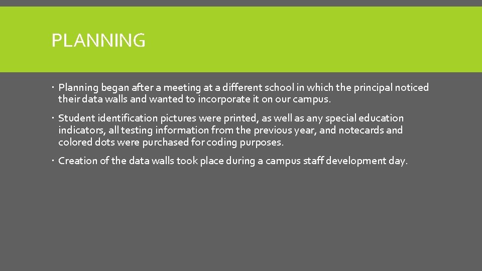 PLANNING Planning began after a meeting at a different school in which the principal