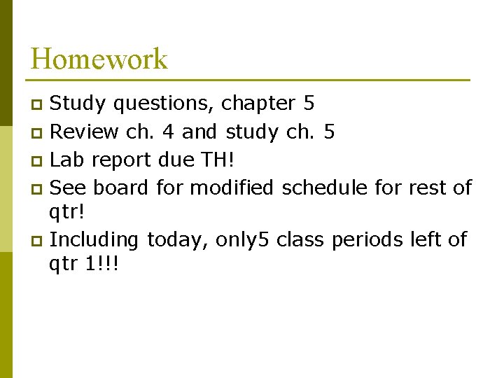 Homework Study questions, chapter 5 p Review ch. 4 and study ch. 5 p