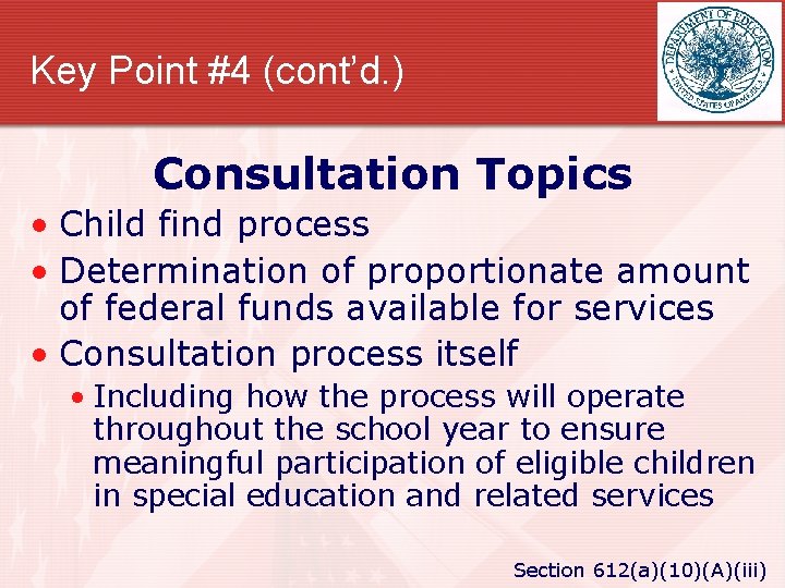 Key Point #4 (cont’d. ) Consultation Topics • Child find process • Determination of