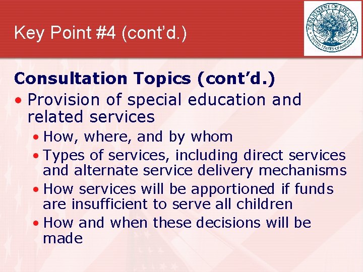 Key Point #4 (cont’d. ) Consultation Topics (cont’d. ) • Provision of special education