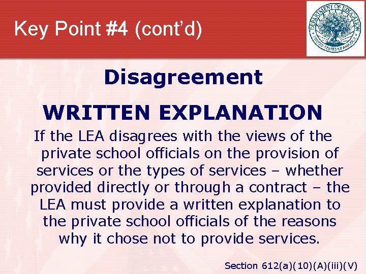 Key Point #4 (cont’d) Disagreement WRITTEN EXPLANATION If the LEA disagrees with the views