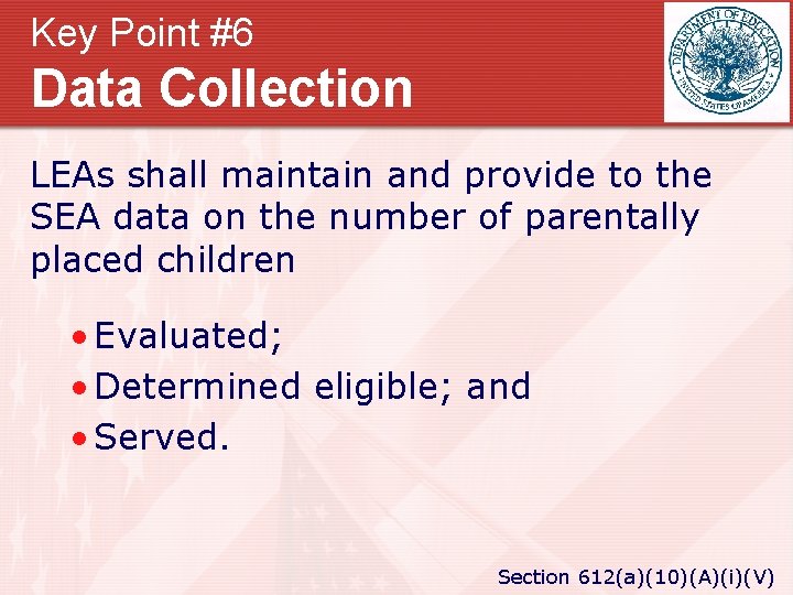 Key Point #6 Data Collection LEAs shall maintain and provide to the SEA data