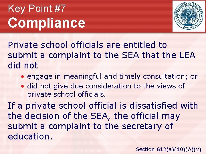 Key Point #7 Compliance Private school officials are entitled to submit a complaint to