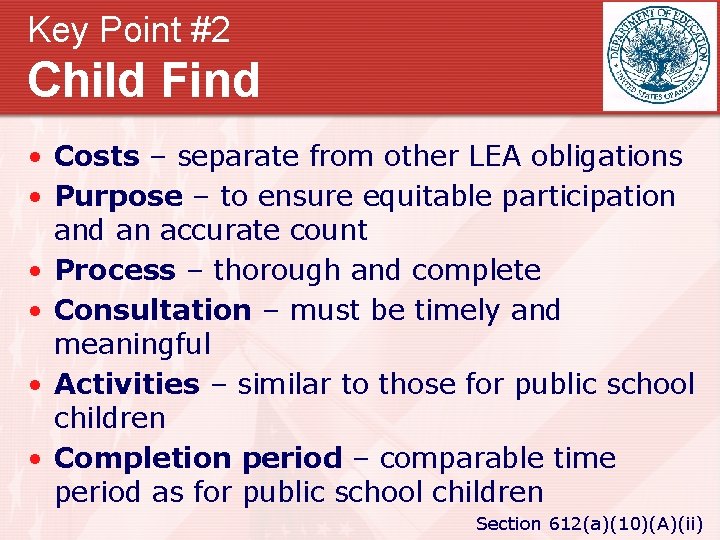 Key Point #2 Child Find • Costs – separate from other LEA obligations •