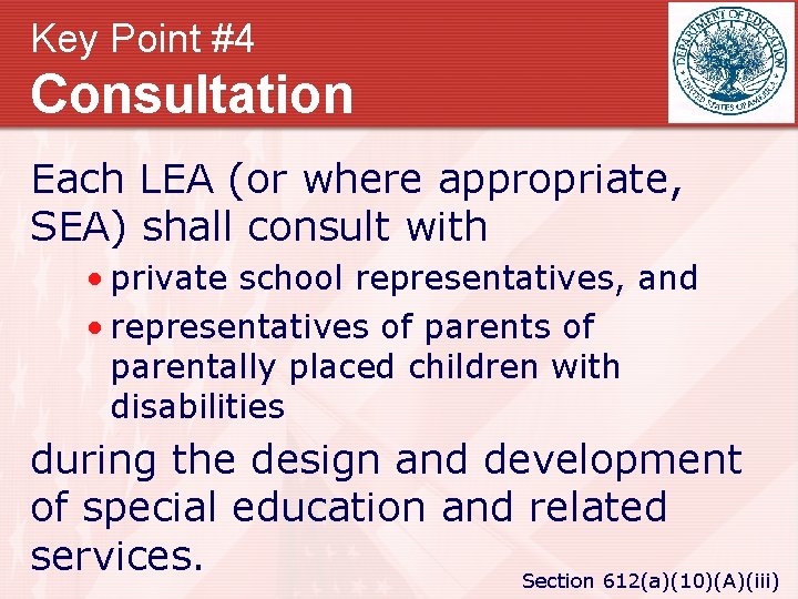 Key Point #4 Consultation Each LEA (or where appropriate, SEA) shall consult with •