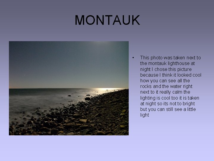 MONTAUK • This photo was taken next to the montauk lighthouse at night I