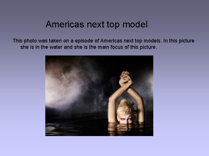Americas next top model This photo was taken on a episode of Americas next