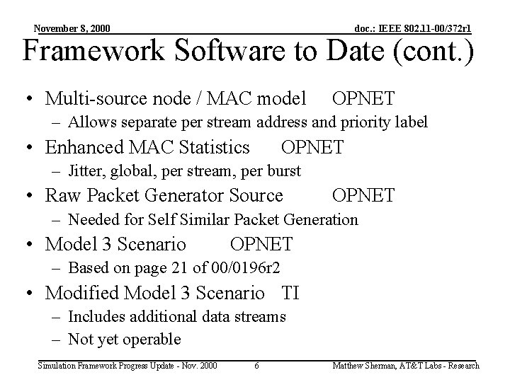 November 8, 2000 doc. : IEEE 802. 11 -00/372 r 1 Framework Software to