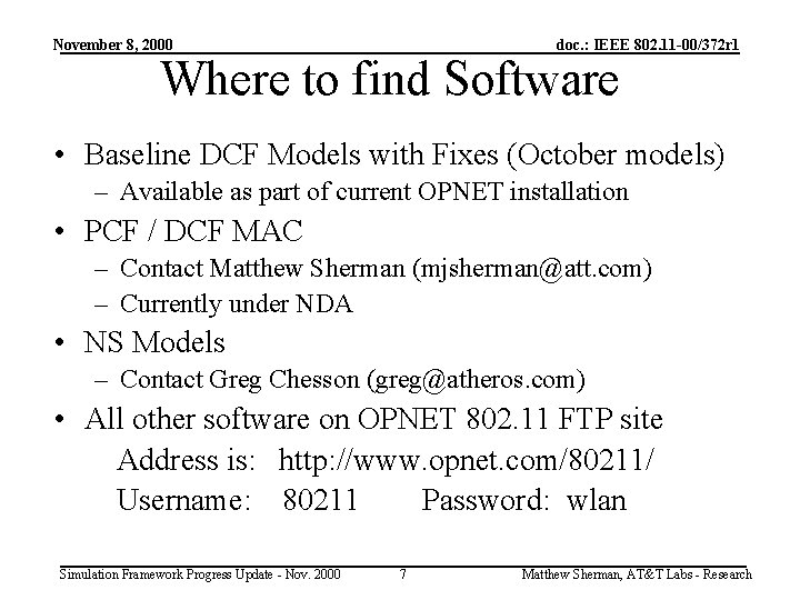 November 8, 2000 doc. : IEEE 802. 11 -00/372 r 1 Where to find