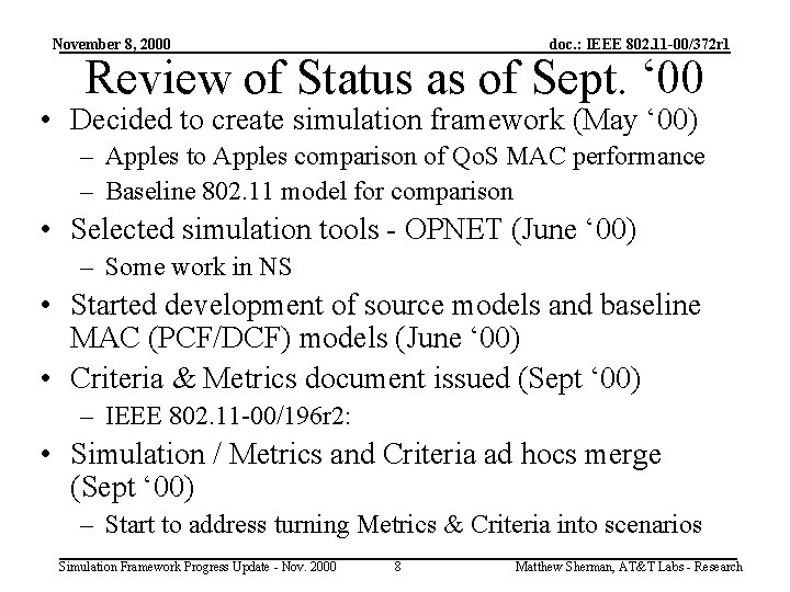 November 8, 2000 doc. : IEEE 802. 11 -00/372 r 1 Review of Status