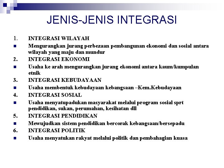 JENIS-JENIS INTEGRASI 1. n 2. n 3. n 4. n 5. n 6. n