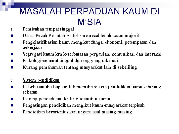 MASALAH PERPADUAN KAUM DI M’SIA 1. n n n 2. n n Pemisahan tempat