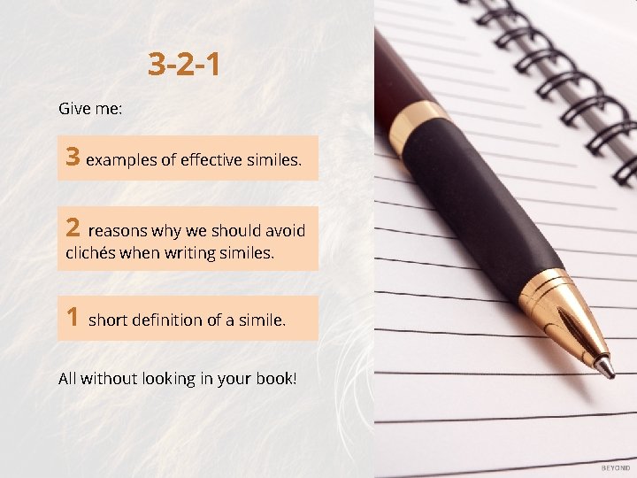 3 -2 -1 Give me: 3 examples of effective similes. 2 reasons why we