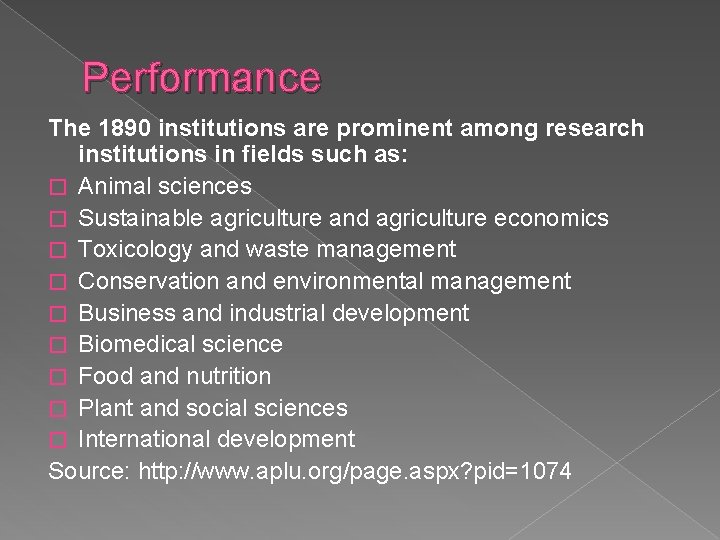 Performance The 1890 institutions are prominent among research institutions in fields such as: �
