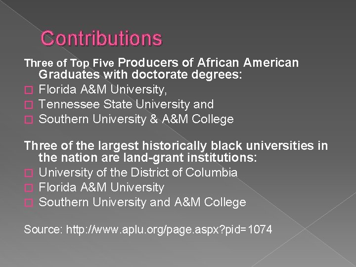 Contributions Three of Top Five Producers of African American Graduates with doctorate degrees: �