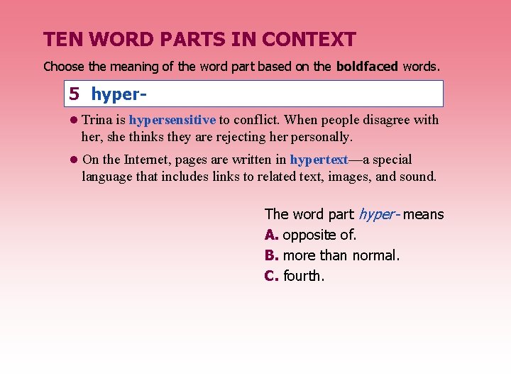 TEN WORD PARTS IN CONTEXT Choose the meaning of the word part based on