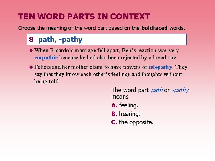 TEN WORD PARTS IN CONTEXT Choose the meaning of the word part based on