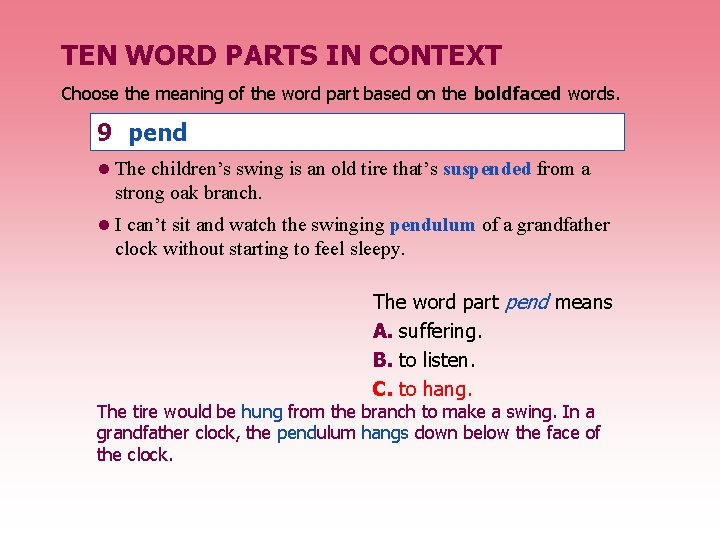 TEN WORD PARTS IN CONTEXT Choose the meaning of the word part based on