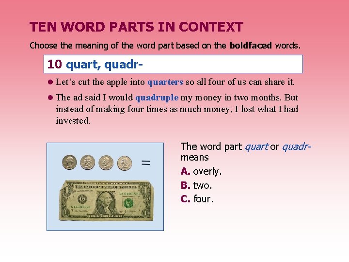 TEN WORD PARTS IN CONTEXT Choose the meaning of the word part based on