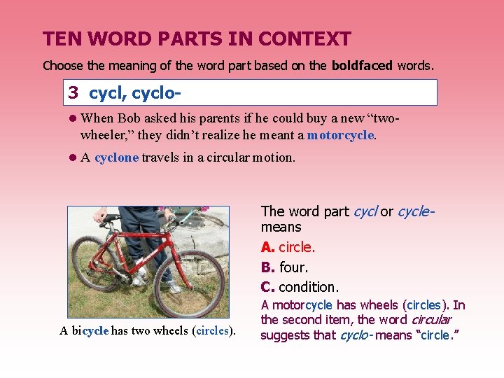 TEN WORD PARTS IN CONTEXT Choose the meaning of the word part based on