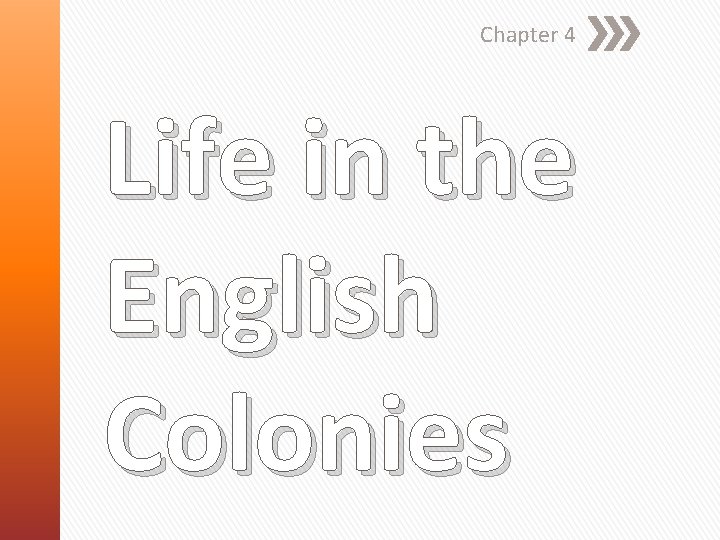 Chapter 4 Life in the English Colonies 