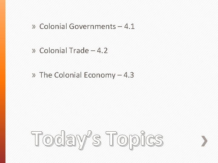 » Colonial Governments – 4. 1 » Colonial Trade – 4. 2 » The